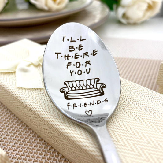 Friends Tv show spoon - Bestie Birthday Gift